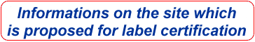Informations on the site which is proposed for Label certification 